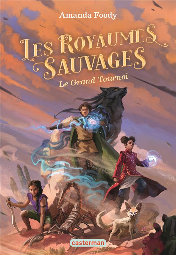 LES ROYAUMES SAUVAGES TOME 3 : LE GRAND TOURNOI - FOODY AMANDA - CASTERMAN