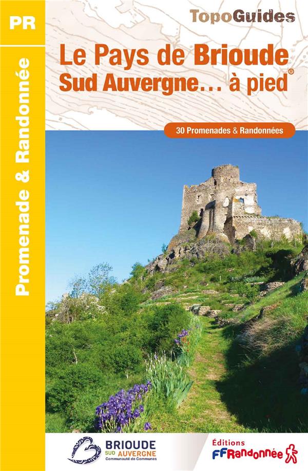 LE PAYS DE BRIOUDE SUD AUVERGNE... A PIED - COLLECTIF - FFRP