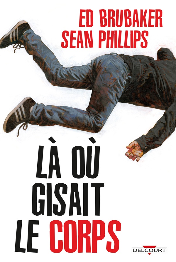 LA OU GISAIT LE CORPS - BRUBAKER/PHILLIPS - DELCOURT