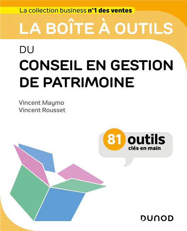 LA BOITE A OUTILS : DU CONSEIL EN GESTION DE PATRIMOINE - MAYMO/ROUSSET - DUNOD