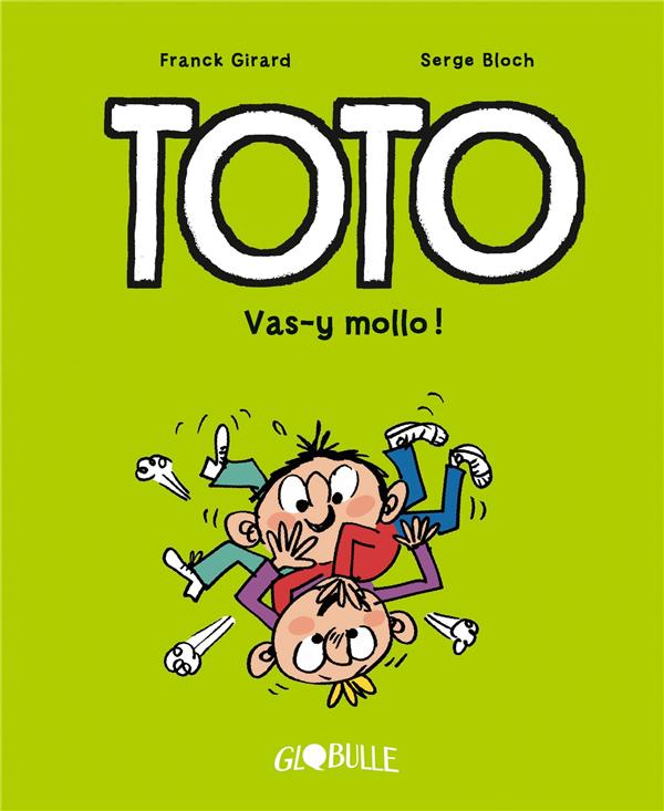 TOTO TOME 6 : VAS-Y MOLLO ! - GIRARD/BLOCH - TOURBILLON TOTO TOME 6 : VAS-Y MOLLO ! - GIRARD/BLOCH - TOURBILLON