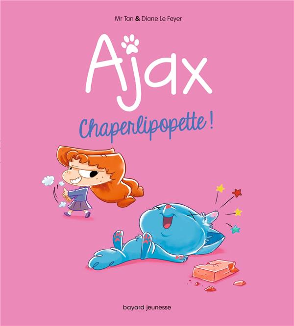 AJAX TOME 3 : CHAPERLIPOPETTE ! -  LE FEYER  DIANE - TOURBILLON