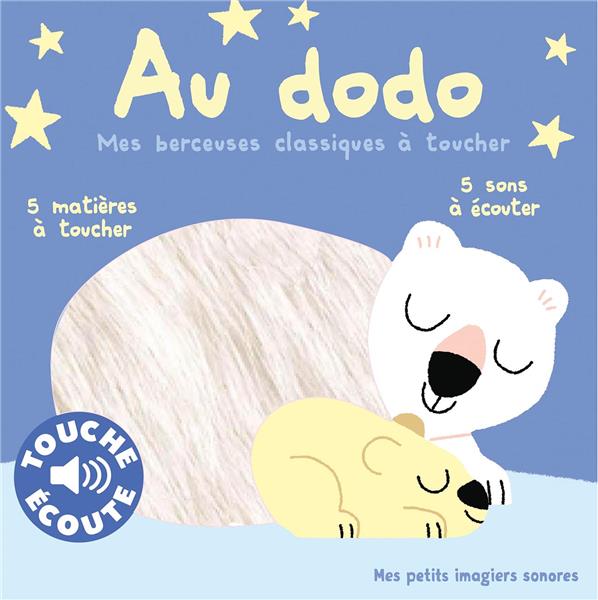 AU DODO : MES BERCEUSES CLASSIQUES A TOUCHER  -  5 SONS A ECOUTER - BILLET MARION - GALLIMARD