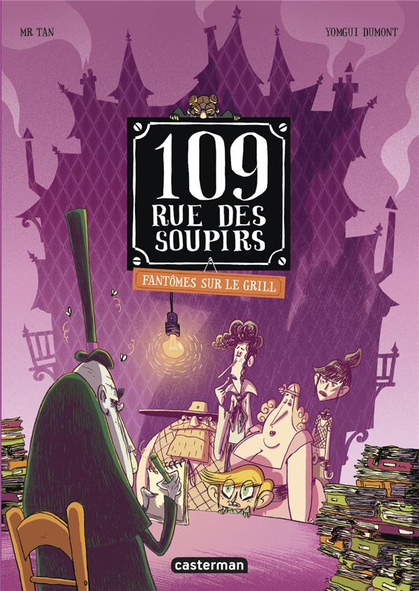 109, RUE DES SOUPIRS TOME 2 : FANTOMES SUR LE GRILL - TAN/DUMONT - CASTERMAN 109, RUE DES SOUPIRS TOME 2 : FANTOMES SUR LE GRILL - TAN/DUMONT - CASTERMAN