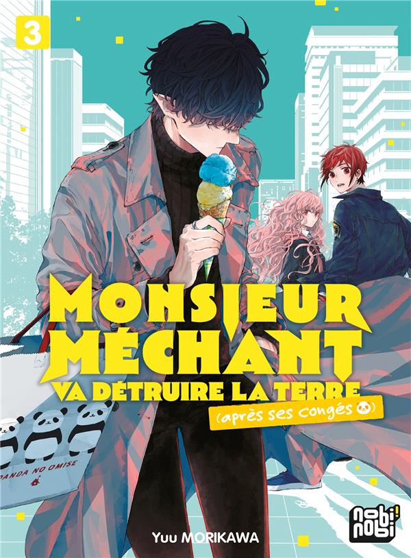 MONSIEUR MECHANT VA DETRUIRE LA TERRE (APRES SES CONGES) T03 - MORIKAWA YUU - NOBI NOBI