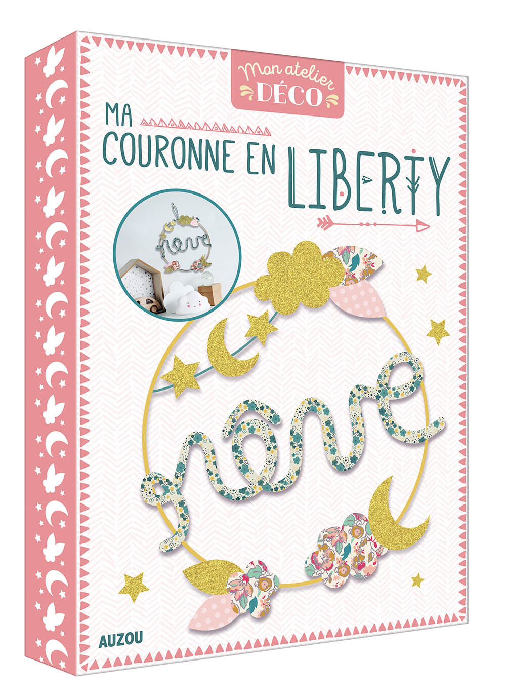 MON ATELIER DÉCO - MA COURONNE EN LIBERTY - Guesne Maude - AUZOU MON ATELIER DÉCO - MA COURONNE EN LIBERTY - Guesne Maude - AUZOU