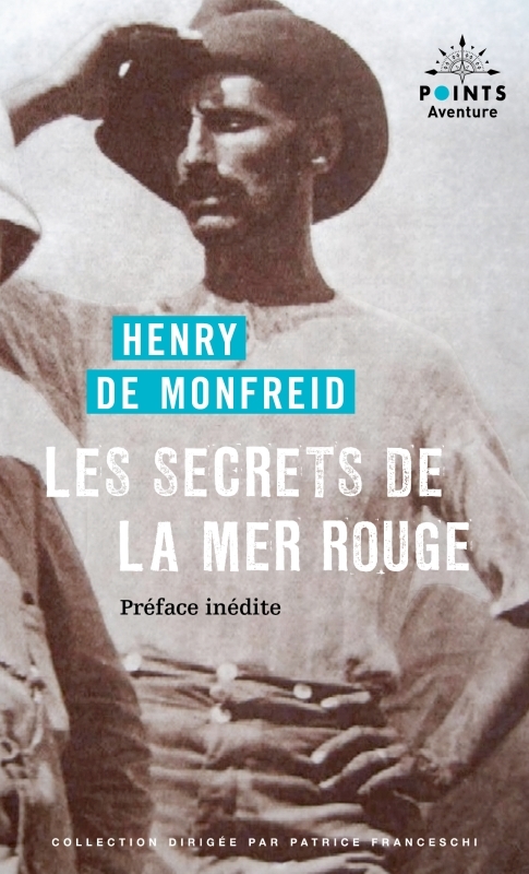 Les Secrets de la mer Rouge - Monfreid (de) Henry - POINTS Les Secrets de la mer Rouge - Monfreid (de) Henry - POINTS