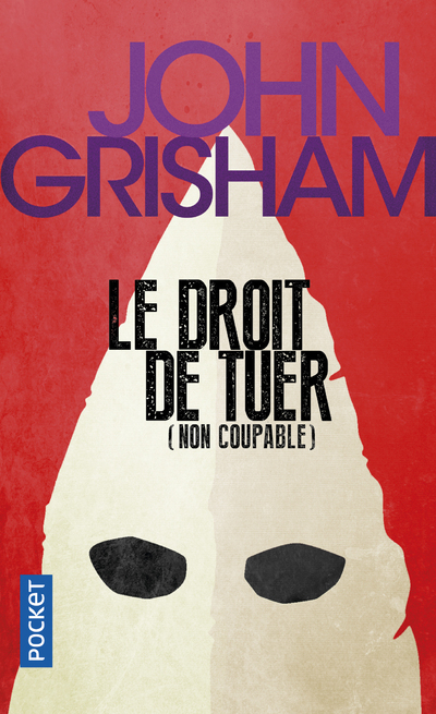 Le Droit de tuer - Grisham John, Defert Dominique - POCKET