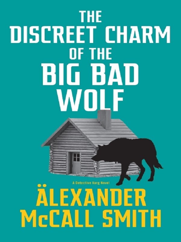 The Discreet Charm of the Big Bad Wolf -  MCCALL SMITH, ALEXAN, Alexander McCall Smith - ABACUS GB