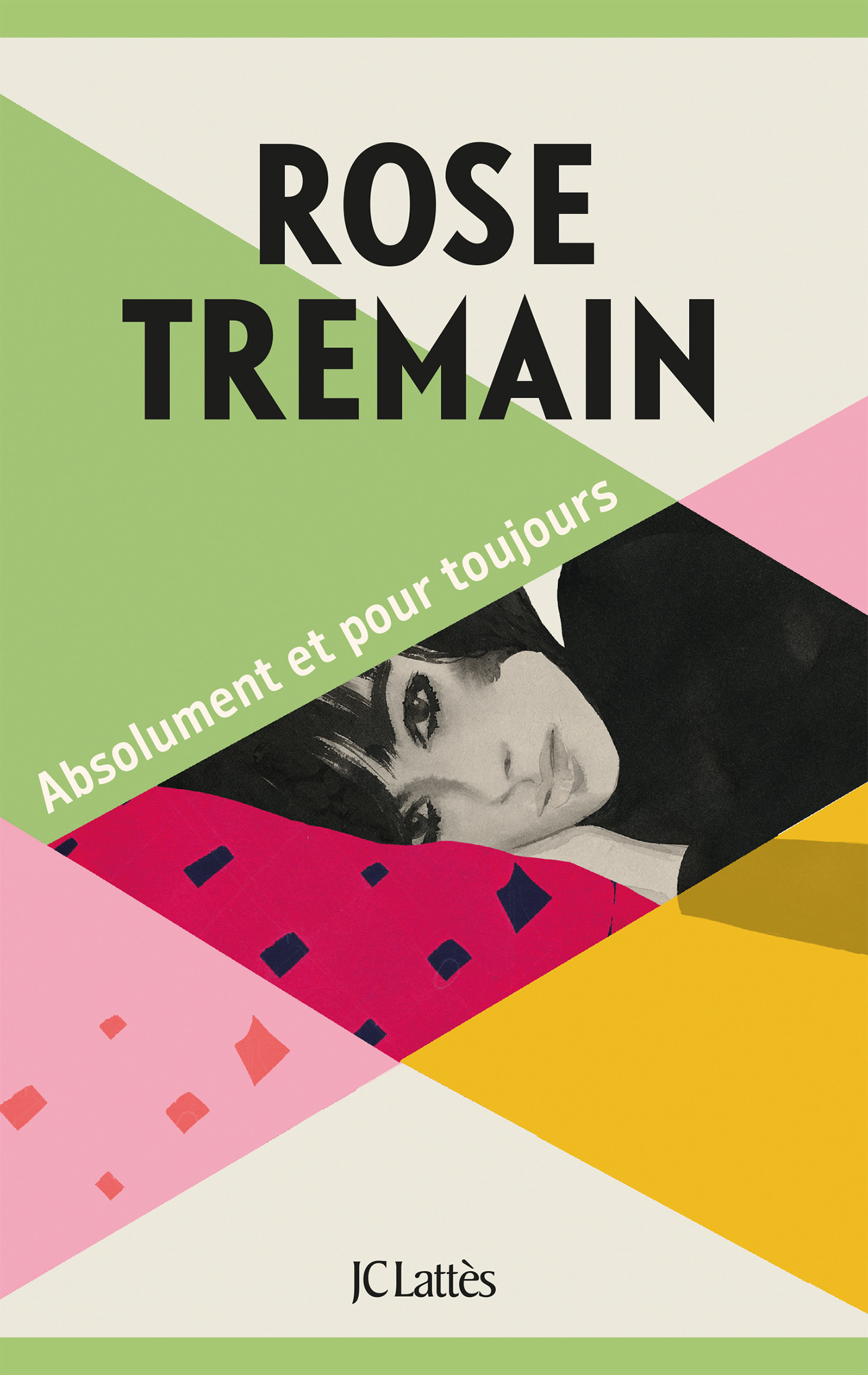 ABSOLUMENT ET POUR TOUJOURS - TREMAIN ROSE - LATTES ABSOLUMENT ET POUR TOUJOURS - TREMAIN ROSE - LATTES