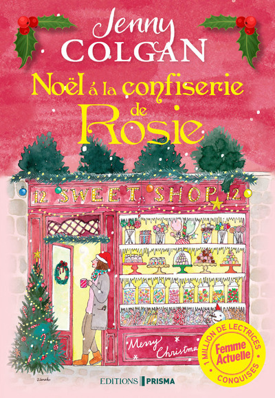 Noël à la confiserie de Rosie - Colgan Jenny, Motet Laure - EDITIONS PRISMA Noël à la confiserie de Rosie - Colgan Jenny, Motet Laure - EDITIONS PRISMA