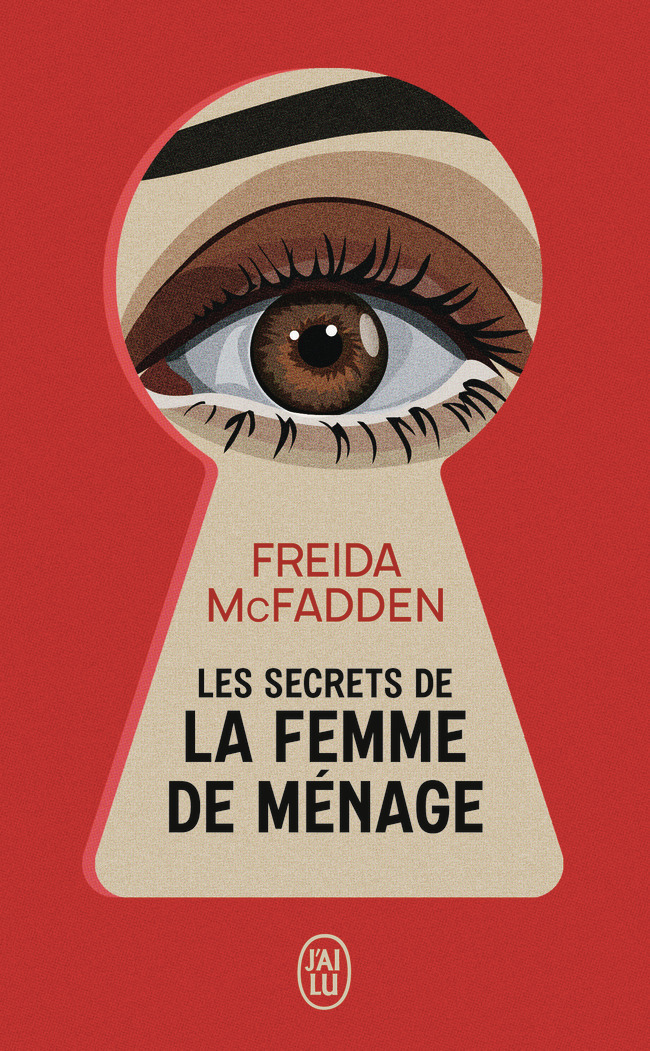 Les secrets de la femme de ménage - McFadden Freida, Forestier Karine - J'AI LU Les secrets de la femme de ménage - McFadden Freida, Forestier Karine - J'AI LU