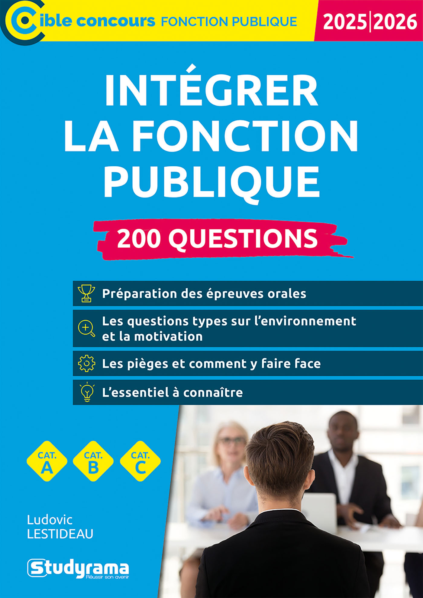 Intégrer la fonction publique 200 questions (Catégories A, B et C