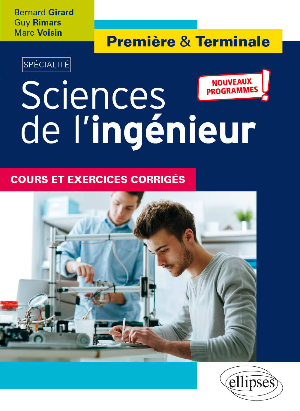 Spécialité Sciences de l'ingénieur - Première et Terminale - Nouveaux programmes - Girard Bernard, Rimars Guy, Voisin Marc - ELLIPSES