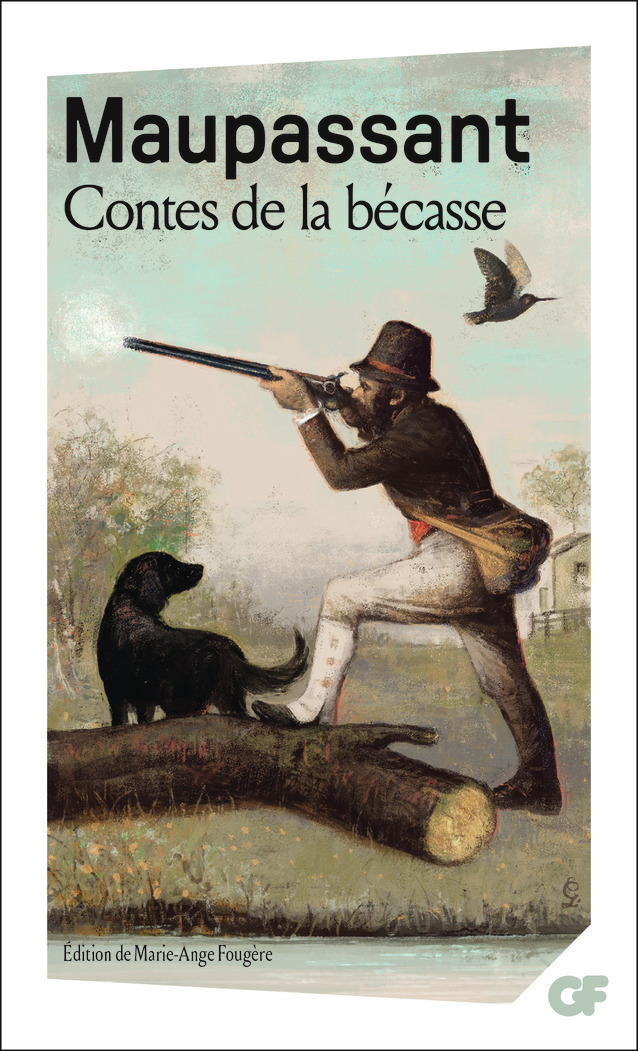 Contes de la bécasse - Maupassant Guy de, Fougère Marie-Ange - FLAMMARION
