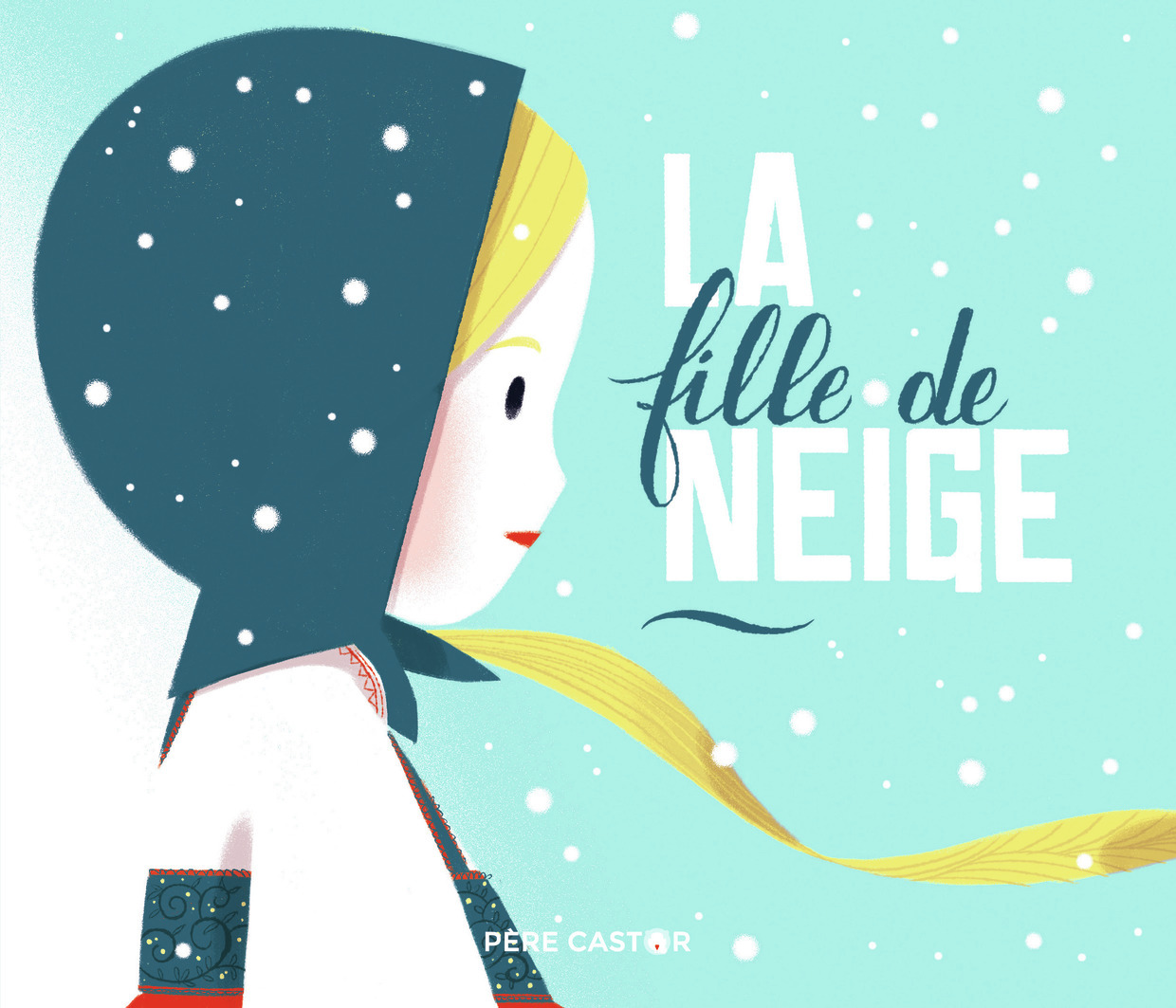 La fille de neige - Pelon Sébastien - PERE CASTOR