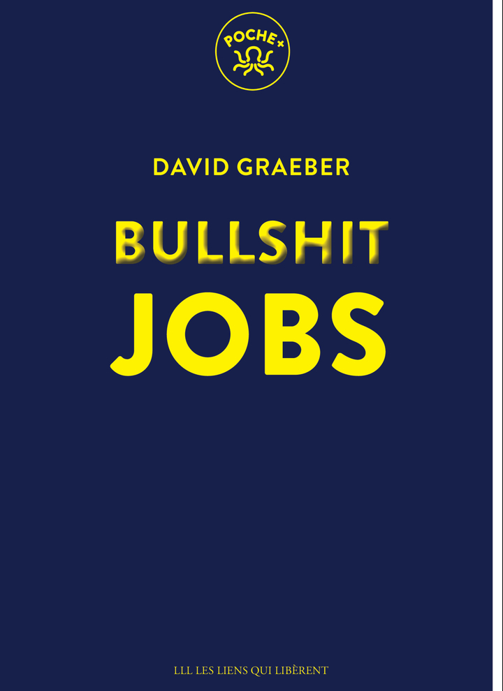 Bullshit jobs - GRAEBER DAVID - LIENS LIBERENT