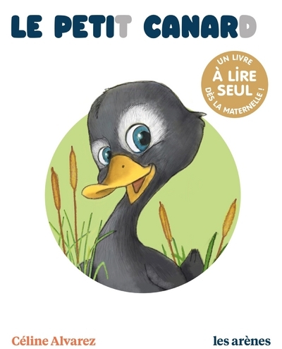 Le Petit Canard - Les Lectures Naturelles - Alvarez Céline, Machado Julie - ARENES
