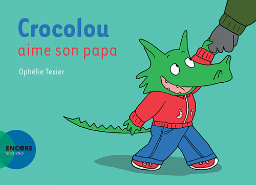 Crocolou aime son papa - Ophélie Texier - ACTES SUD