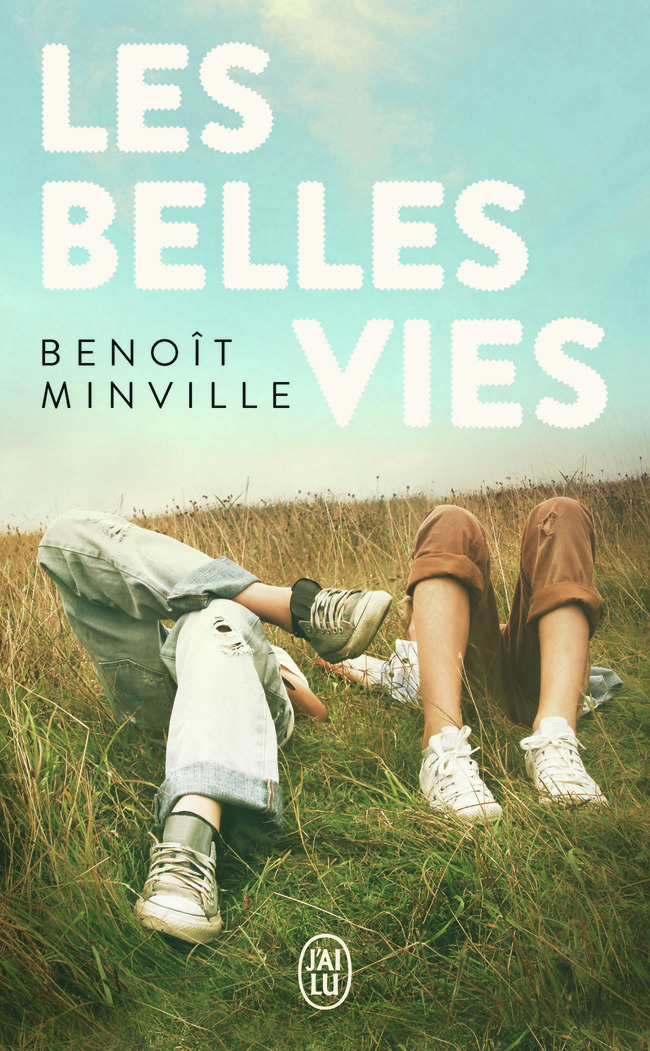 Les belles vies - Benoît Minville - J'AI LU