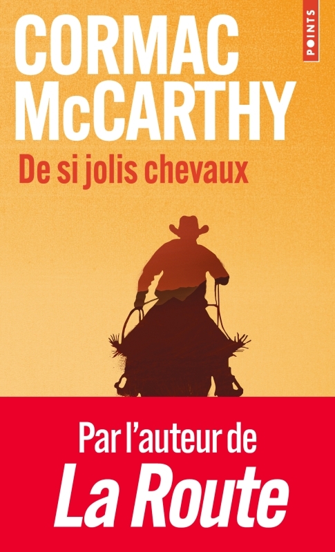 De si jolis chevaux - Cormac McCarthy, François Hirsch, Patricia Schaeffer - POINTS De si jolis chevaux - Cormac McCarthy, François Hirsch, Patricia Schaeffer - POINTS