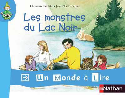 Un monde à lire - kimamila CP - série rouge - Album 4 : Les monstres du Lac Noir - Christian Lamblin - NATHAN