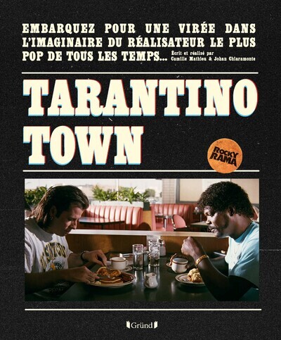 Tarantino Town - Camille Mathieu, Johan Chiaramonte - GRUND Tarantino Town - Camille Mathieu, Johan Chiaramonte - GRUND