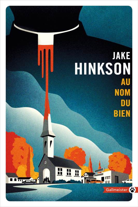 Au nom du bien - Jake Hinkson - GALLMEISTER Au nom du bien - Jake Hinkson - GALLMEISTER