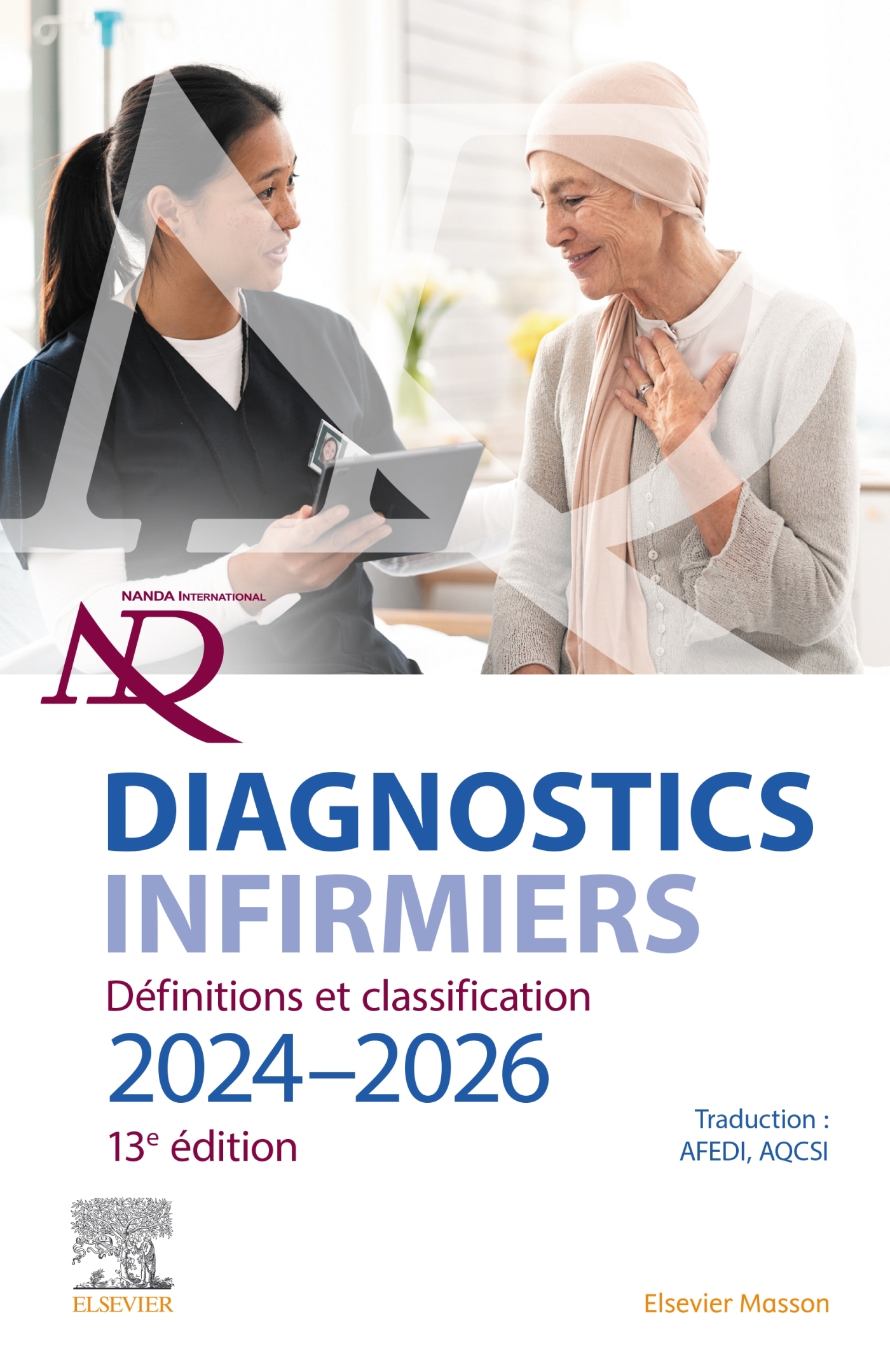 Diagnostics infirmiers 2024-2026 - NANDA International NANDA International, AFEDI AFEDI, AQCSI AQCSI,  NANDA International,  ,  AQCSI,  AFEDI - MASSON