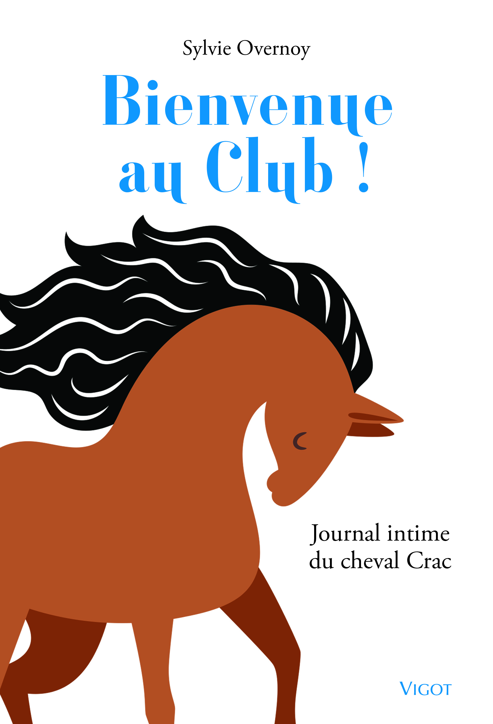 Bienvenue au club ! - Sylvie Overnoy - VIGOT