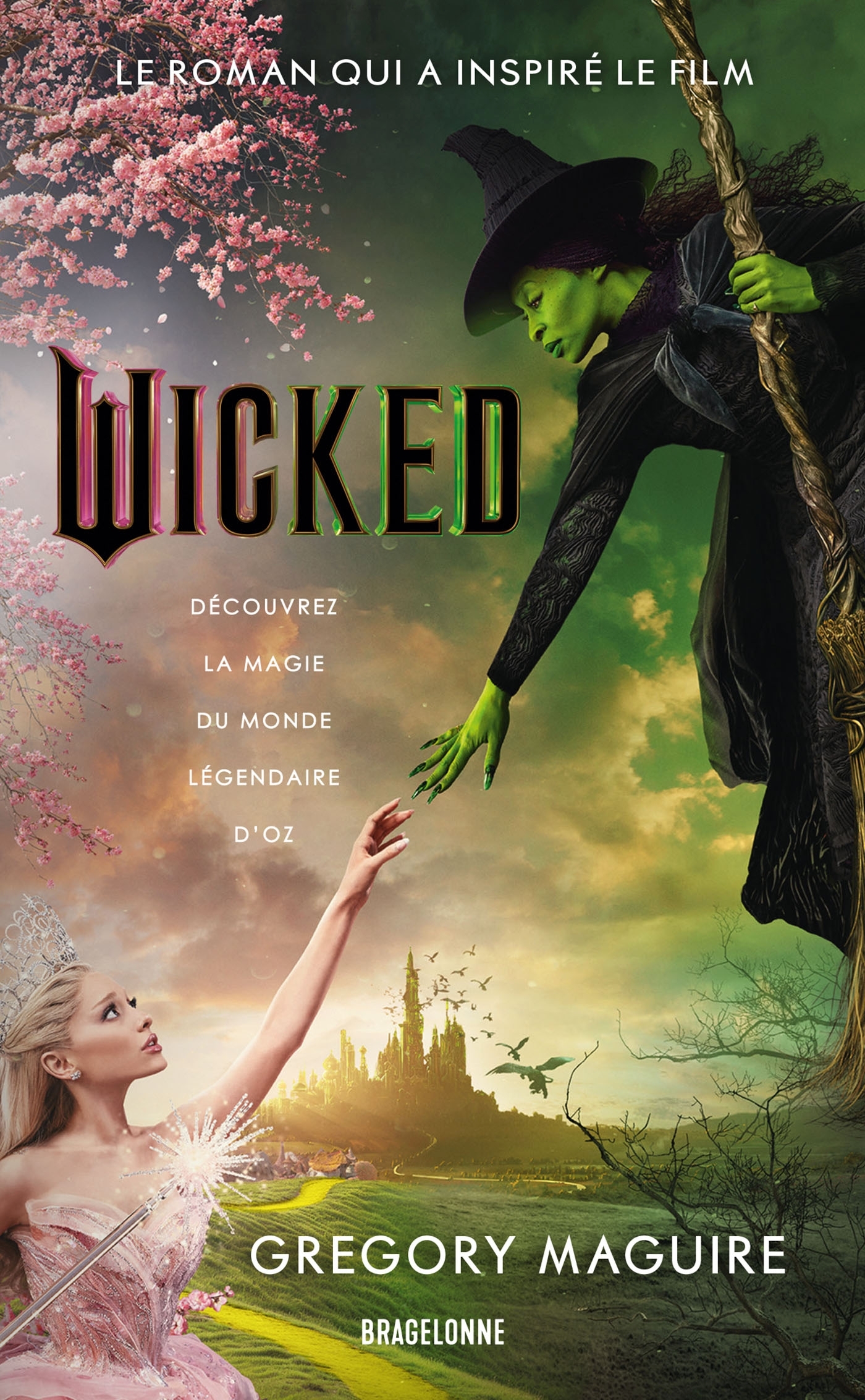 Wicked : la Véritable Histoire de la Méchante Sorcière de l'Ouest - Gregory Maguire, Emmanuel Pailler - BRAGELONNE Wicked : la Véritable Histoire de la Méchante Sorcière de l'Ouest - Gregory Maguire, Emmanuel Pailler - BRAGELONNE