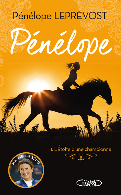 Pénélope - tome 1 L'étoffe d'une championne - Pénélope Leprévost, Olivia de Dieuleveult, Laurie Beck - MICHEL LAFON
