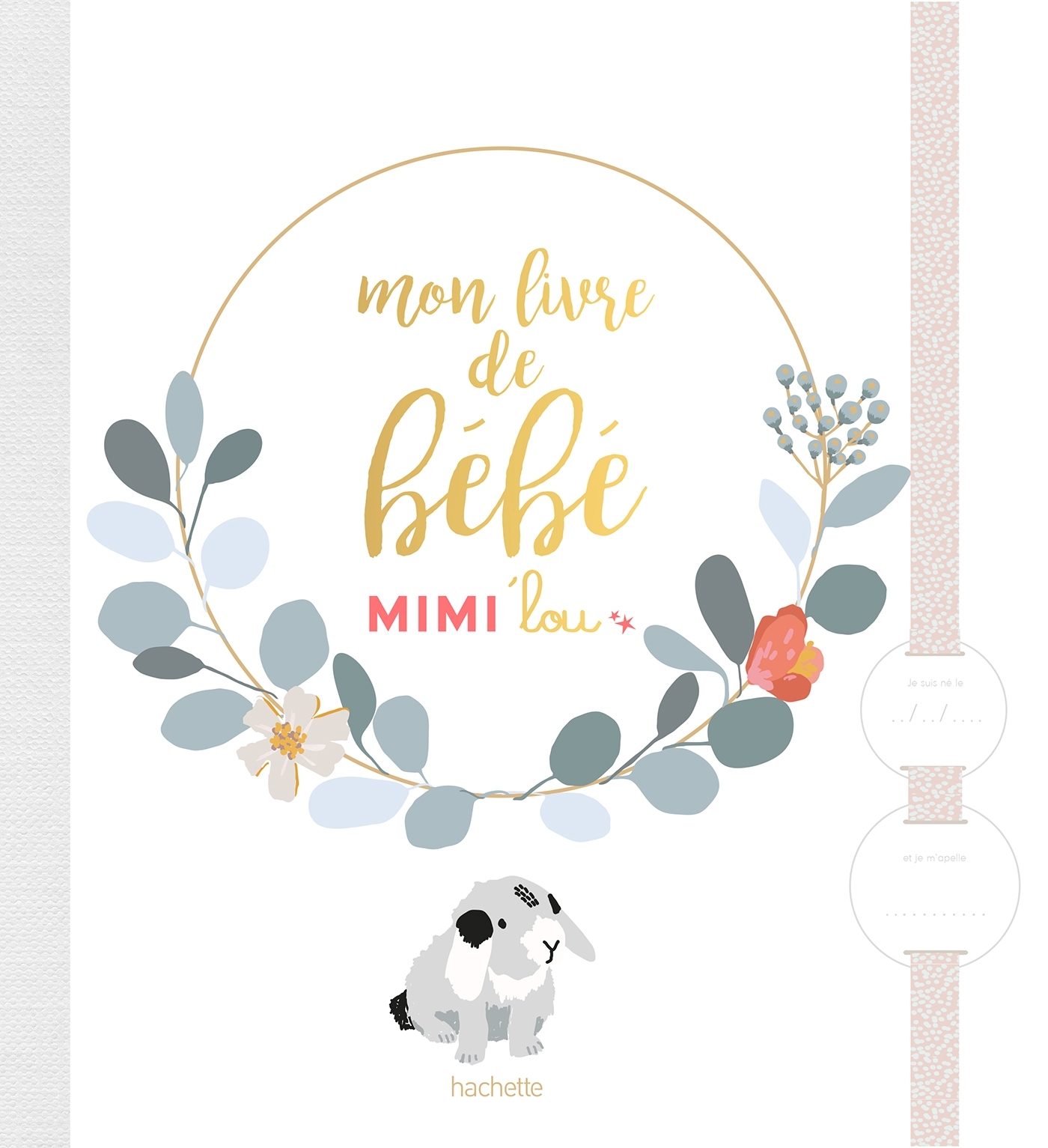 Mon livre de bébé Mimi'lou - Miriam Derville - HACHETTE PRAT Mon livre de bébé Mimi'lou - Miriam Derville - HACHETTE PRAT