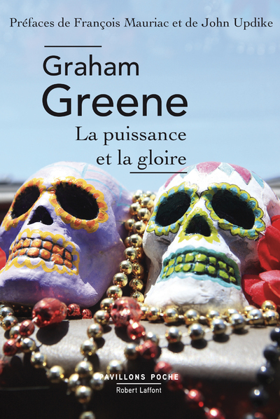 La Puissance et la Gloire - Graham Greene, Marcelle Sibon, François Mauriac, John Updike - ROBERT LAFFONT La Puissance et la Gloire - Graham Greene, Marcelle Sibon, François Mauriac, John Updike - ROBERT LAFFONT