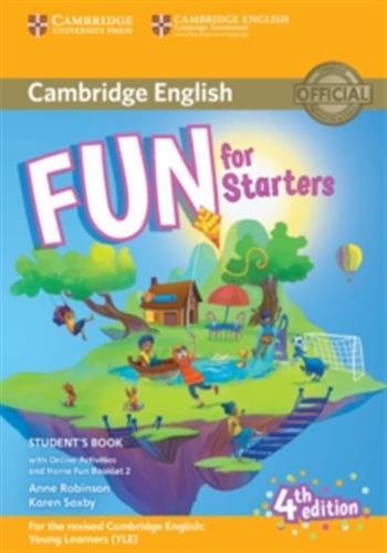 FUN FOR STARTERS STUDENT BOOK WITH HOME FUN BOOKLET AND ONLINE -  Robinson, Anne; Saxb, Anne Robinson - CAMBRIDGE