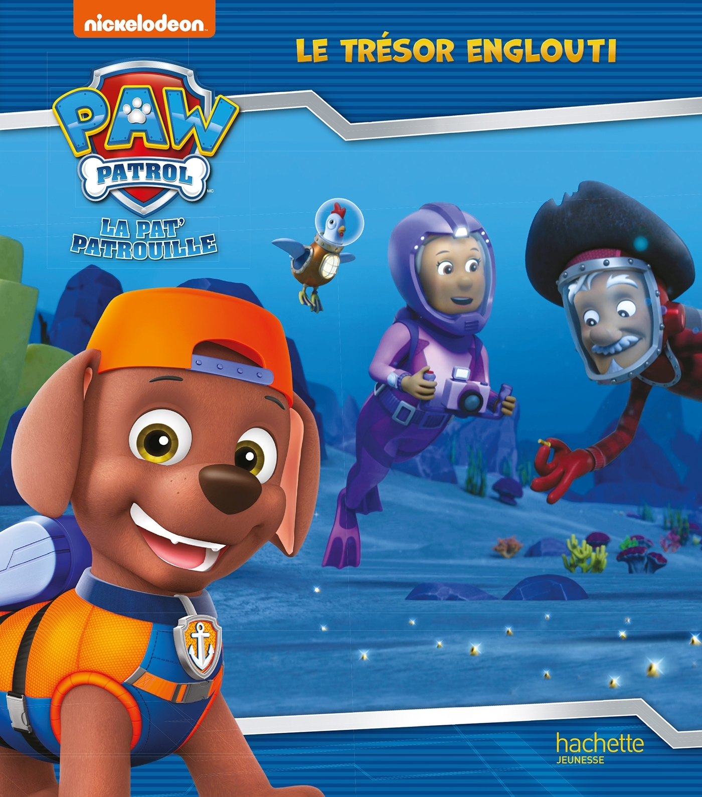 LA PAT' PATROUILLE - LE TRÉSOR ENGLOUTI - NICKELODEON - HACHETTE JEUN.