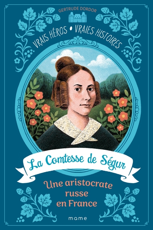 LA COMTESSE DE SÉGUR, UNE ARISTOCRATE RUSSE EN FRANCE - DORDOR GERTRUDE - MAME