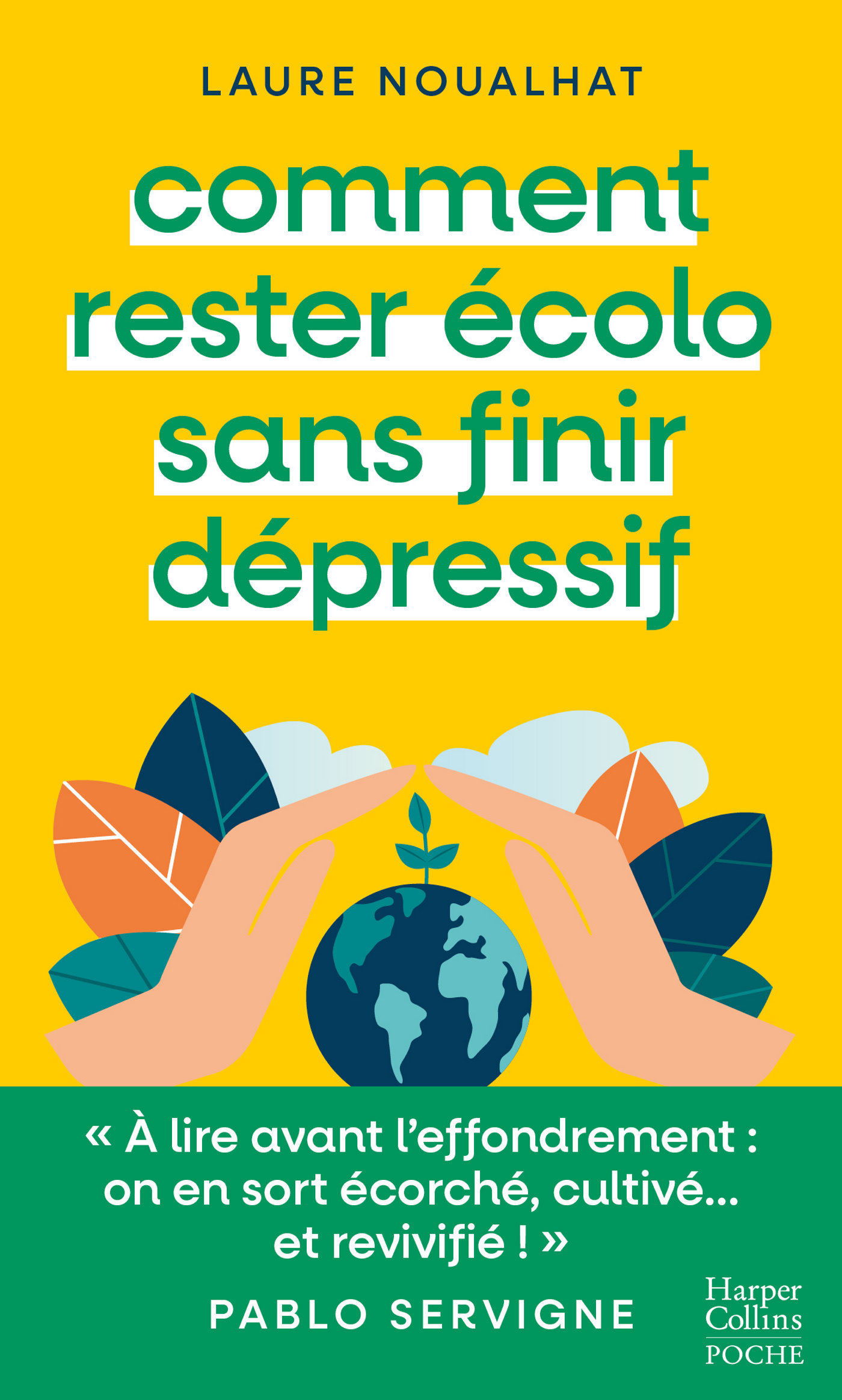 Comment rester écolo sans finir dépressif - Laure Noualhat - HARPERCOLLINS