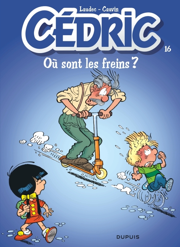 Cédric - Tome 16 - Où sont les freins ? - Laudec Laudec - DUPUIS