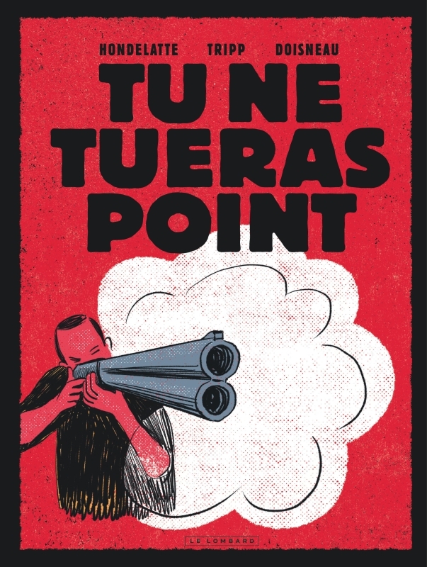 Tu ne tueras point - Tripp Jean-Louis Tripp Jean-Louis - LOMBARD Tu ne tueras point - Tripp Jean-Louis Tripp Jean-Louis - LOMBARD