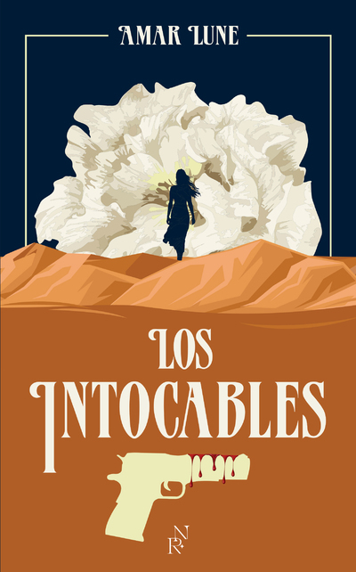 Los Intocables - Tome 1 Le visage de la résistance - Amar Lune - NEW RULES Los Intocables - Tome 1 Le visage de la résistance - Amar Lune - NEW RULES