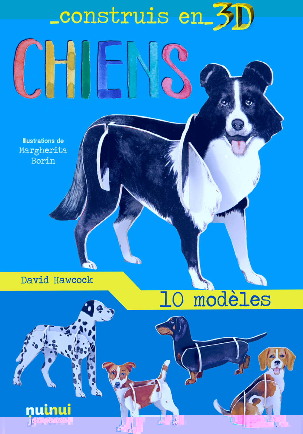 Construis en 3D - Chiens - David Hawcock - NUINUI JEUNESSE