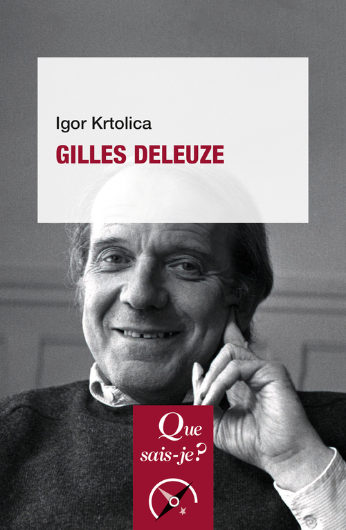 Gilles Deleuze - Igor Krtolica - QUE SAIS JE Gilles Deleuze - Igor Krtolica - QUE SAIS JE
