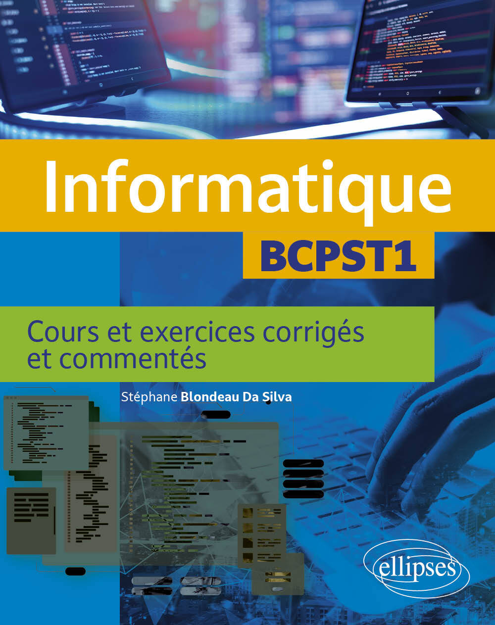 Informatique. BCPST1 - Stéphane Blondeau Da Silva - ELLIPSES