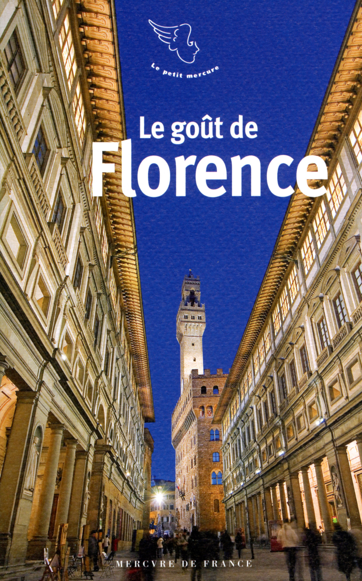 Le goût de Florence - Collectifs - MERCURE DE FRAN Le goût de Florence - Collectifs - MERCURE DE FRAN