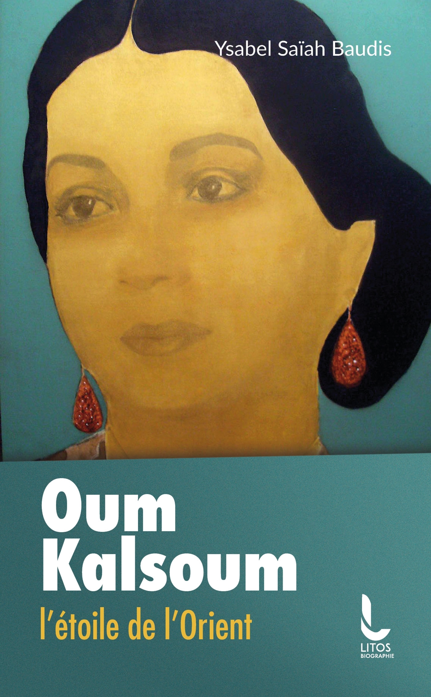 Oum Kalsoum - Ysabel Saïah-Baudis - LITOS