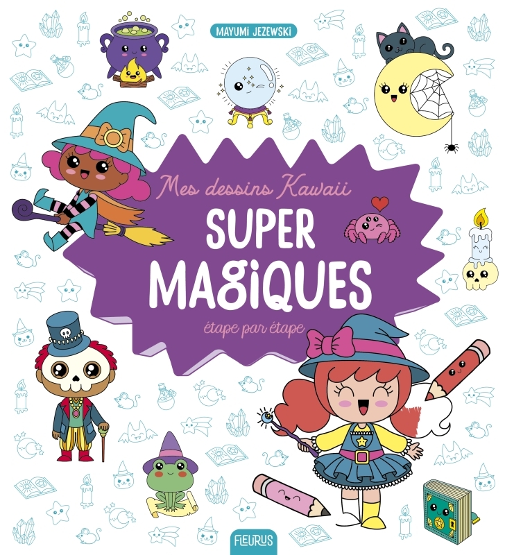 Mes dessins kawaii super magiques ! - Mayumi Jezewski - FLEURUS Mes dessins kawaii super magiques ! - Mayumi Jezewski - FLEURUS