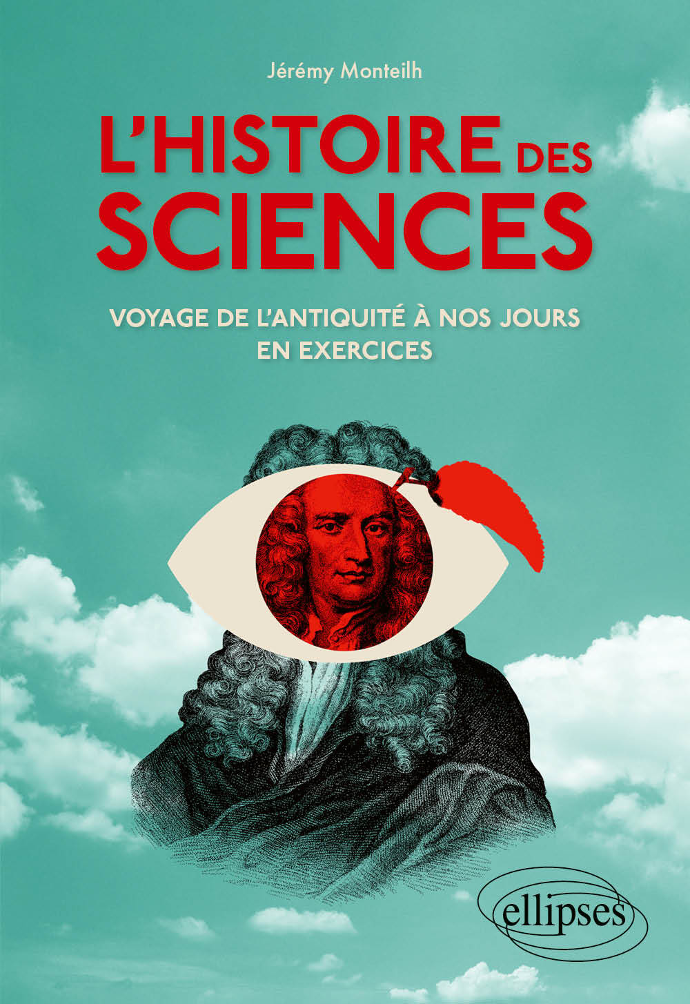 L'Histoire des sciences - Jeremy Monteilh - ELLIPSES