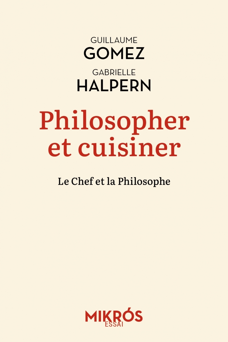 Philosopher et cuisiner : un mélange exquis - Gabrielle HALPERN - DE L AUBE