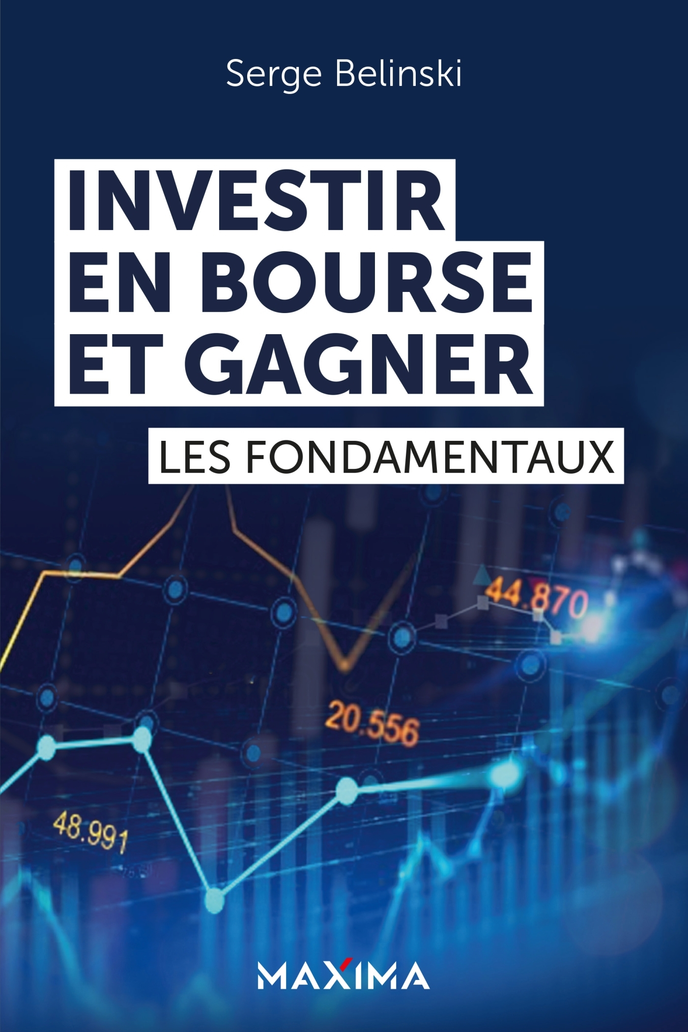 Investir en Bourse et gagner - Serge Belinski - MAXIMA L MESNIL
